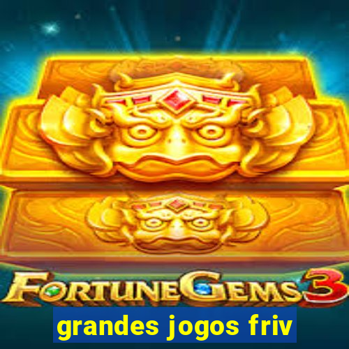 grandes jogos friv
